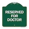 Signmission Designer Series Sign-Reserved for Doctor, Green & White Aluminum Sign, 18" x 18", GW-1818-23212 A-DES-GW-1818-23212 - alternate 1